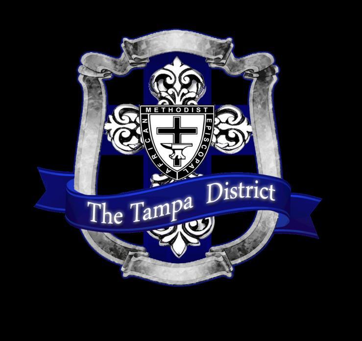 The Tremendous Tampa District West Coast Conference Eleventh Episcopal District African Methodist Episcopal Church Church School Convention June 23-25, 2016 Legacy Preparatory Academy and Most Holy