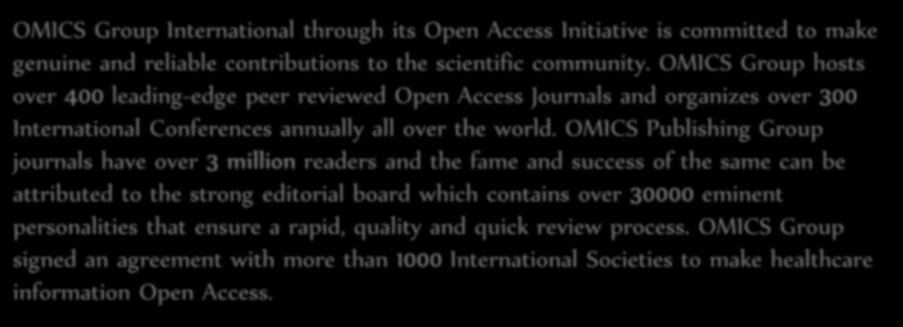 OMICS Group OMICS Group International through its Open Access Initiative is committed to make genuine and reliable