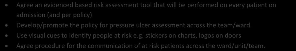 Reliable SSKIN bundle implementation Use of an agreed Grading Chart for pressure ulcers Promote the SSKIN