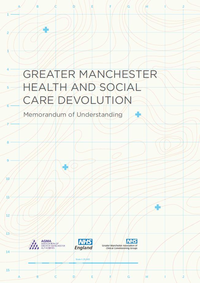 GM Devolution the background Greater Manchester Devolution Agreement settled with Government in November 2014, building on GM Strategy development.