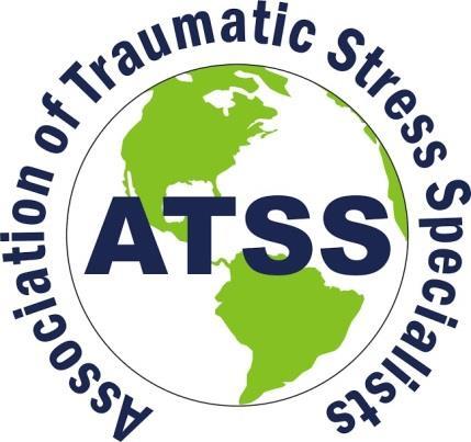 Association of Traumatic Stress Specialists Providing international recognition and certification for training, education and experience in traumatic stress services, response and treatment