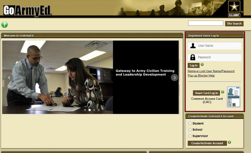 Logging In To Your GoArmyEd Account Access GoArmyEd at www.goarmyed.com and enter the User Name/Password you received in the Registered Users Log In section.