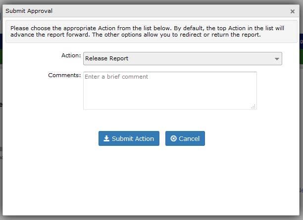 Submitting the Report To move the report forward or backward click on the Submit button A pop up window opens The action options are based on the step in the workflow The