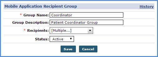Click on the Group Name (link) to edit an existing Group. Reference Table: Mobile Application Recipient 3 The Mobile Application Recipient Group window opens.