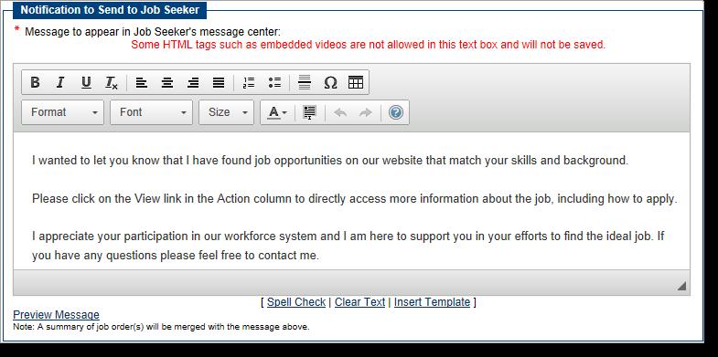 Notification to Send to Job Seeker This section of the screen allows you to send the job seeker a message about the referral. From this section, you can do the following.