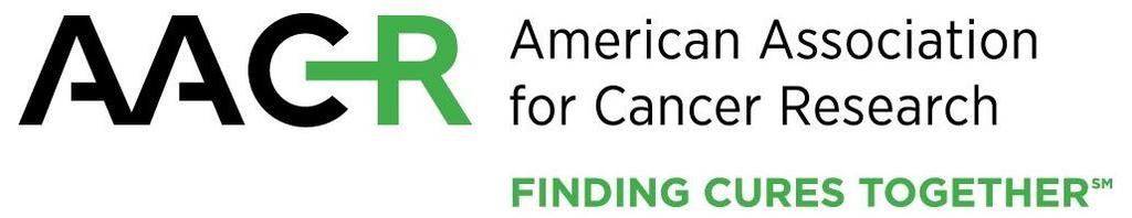 American Association for Cancer Research 615 Chestnut Street, 17 th Floor Philadelphia, PA 19106-4404