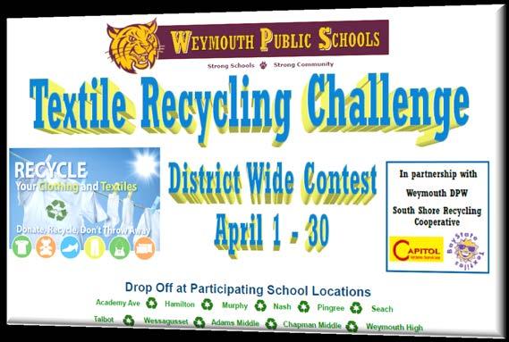 The Weymouth Public Schools is working in collaboration with the Town of Weymouth Department of Public Works, South Shore Recycling Cooperative, Capitol Waste and Baystate Textiles to reduce textile