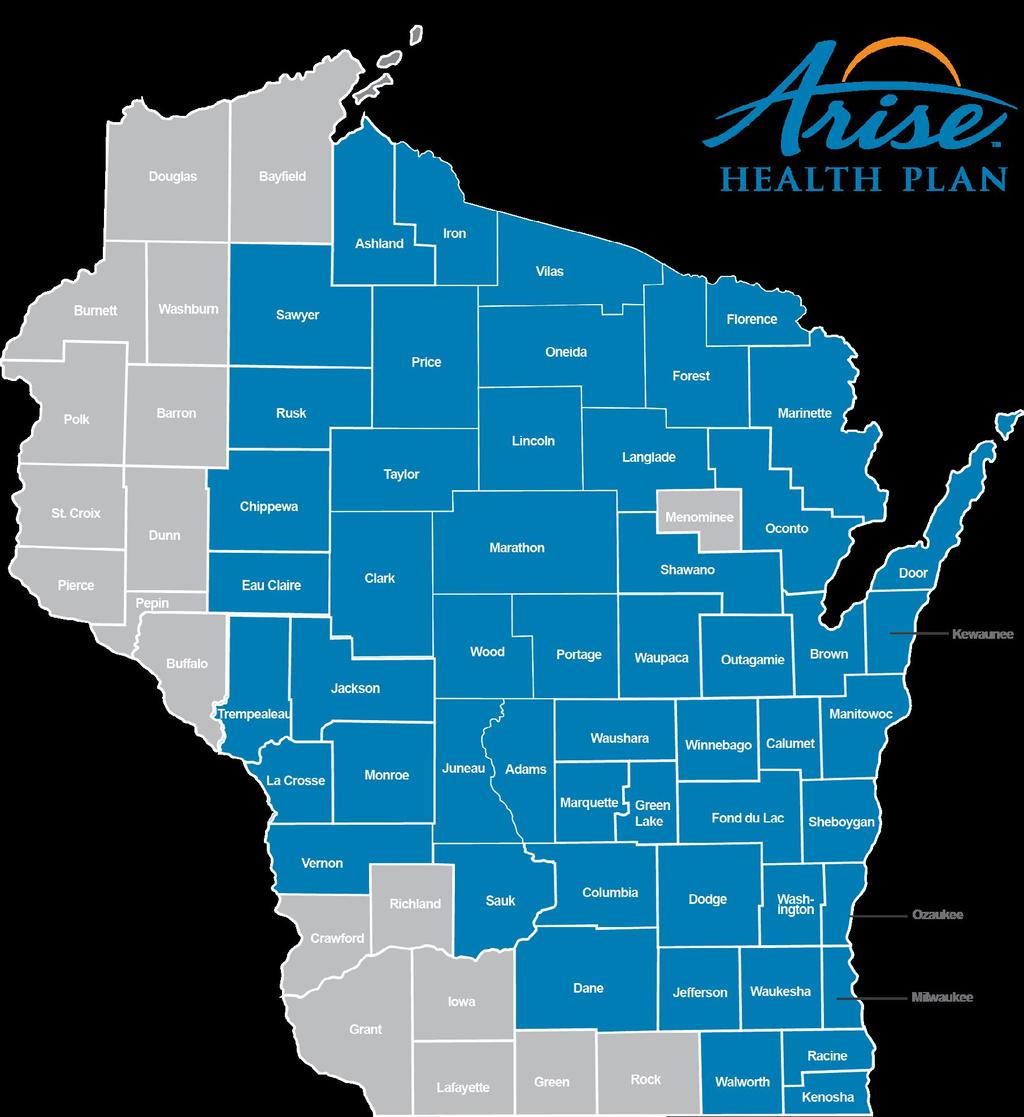 OUR SERVICE AREA Throughout eastern Wisconsin, Arise offers comprehensive and affordable health plans with a service area that covers most of the state.