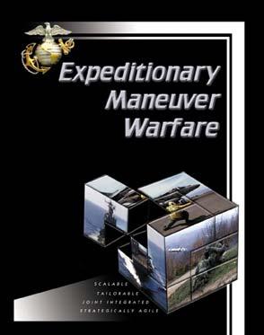 Expeditionary & Maneuver: Combat Multipliers Expeditionary describes the immediate ability to go where the enemy is, displace him, and operate from his terrain.