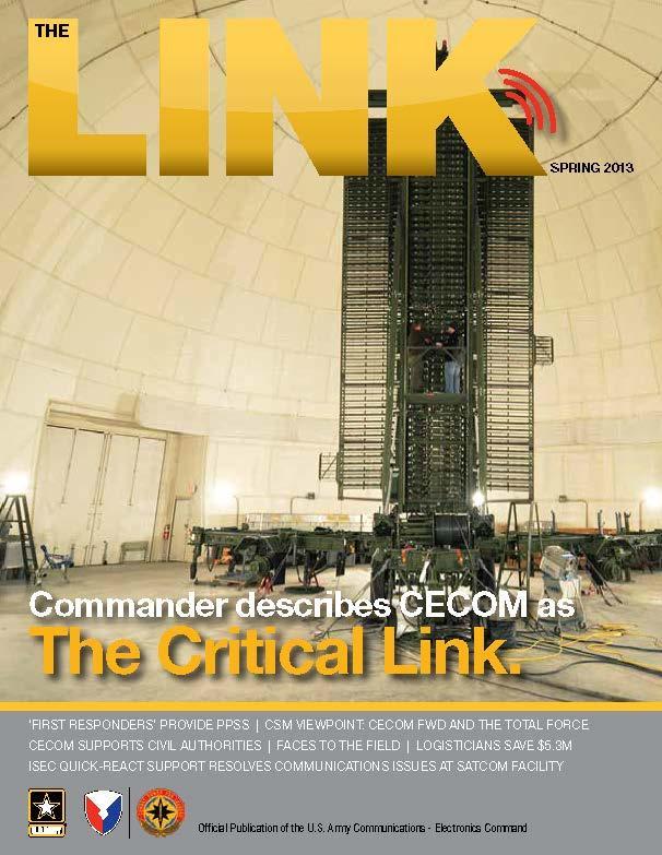 31 The LINK. CECOM s official magazine publication 2013-2014 Spring/Summer 2013 CECOM Sustainment & Field Support. Fall 2013 Preparing for Army 2020. Fall 2013/ FY14 Nov-Jan.