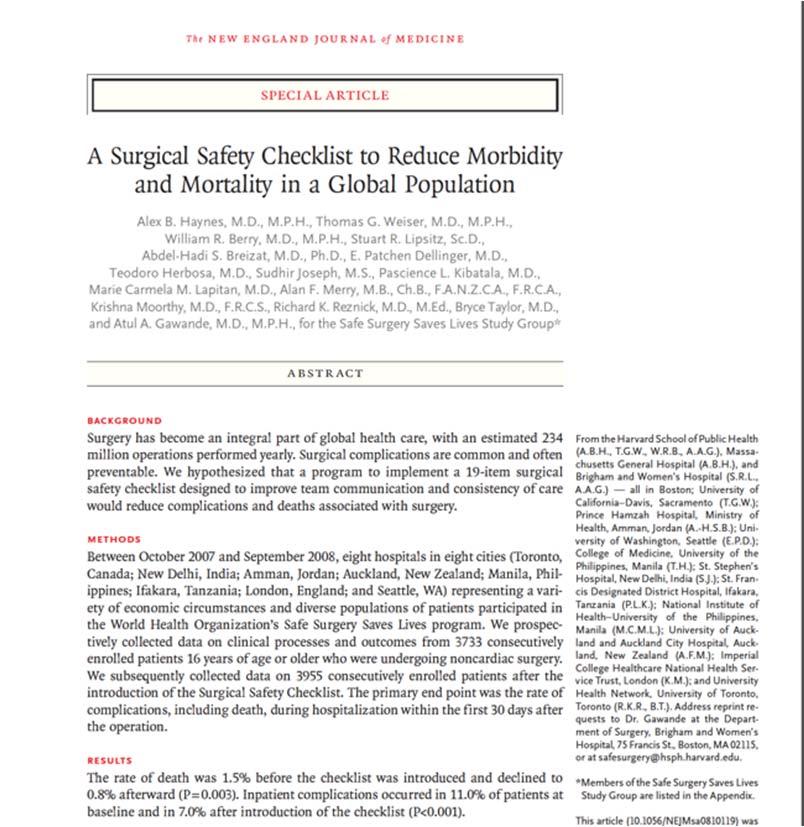 Surgical Checklist Studies of OR teamwork found multiple types of communication failures that may have patient safety implications and that checklists help A