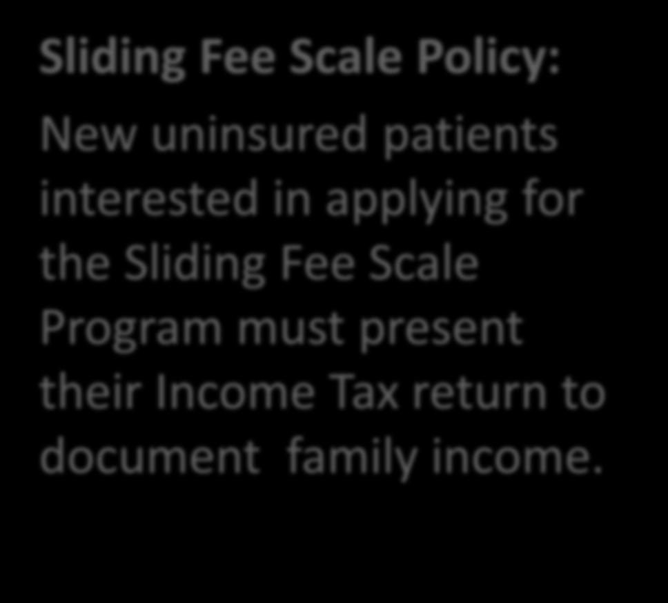 Healthy Town CHC Sliding Fee Scale Policy: New uninsured patients interested in applying for the