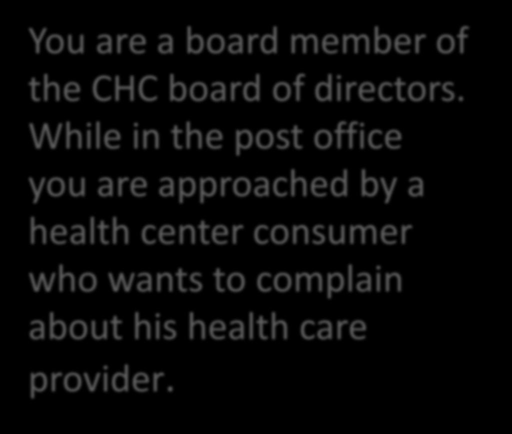 Healthy Town CHC You are a board member of the CHC board of directors.