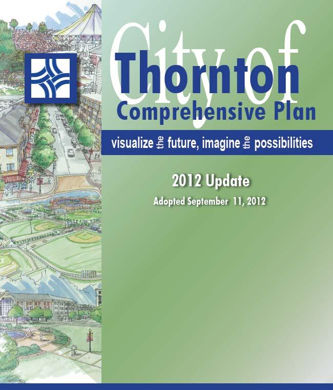 Opportunities for Thornton s Comprehensive Plan Rewrite Process Stronger link to the community Expanded focus on sustainability and resilience Clear alignment with City Council priorities Guide