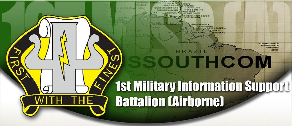 1st Military Information Support Battalion (Airborne), United States Southern Command (USSOUTHCOM). Organized Nov. 8, 1950, in the Regular Army at Fort Riley, Kan.