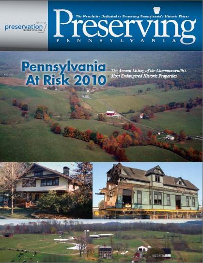 NEWLY RELEASED: PENNSYLVANIA AT RISK 2010 On December 16, 2010, Preservation Pennsylvania announced its annual Pennsylvania At Risk list.