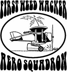 HANGAR NEWS NEWSLETTER FOR THE FIRST WEEDWACKER AEROSQUADRON AMA CHARTER # 1651 September 2011 First Weedwacker Aero Squadron P.O. Box 2044 Lakeside, CA 92040 Sign up for Email Delivery of Newsletter : news.
