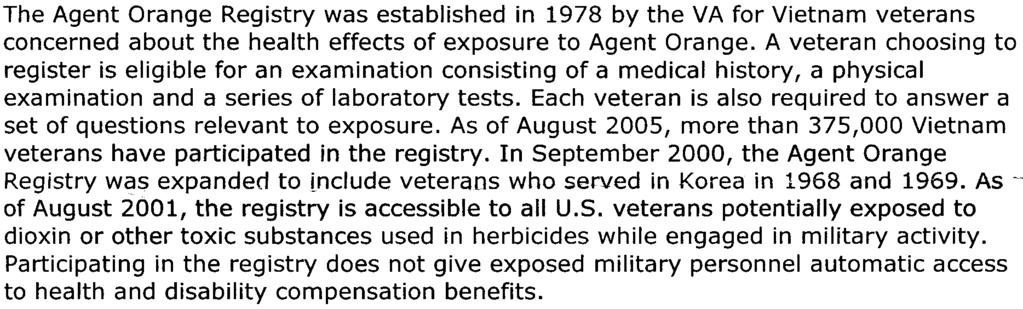 Veterans and Agent Orange: Eligibility for Health Care and Benefits Page 3 of 7 in addition to certain health care services. The Veterans Benefits and Health Care Improvement Act of 2000 (P.l. 106-419) authorized similar benefits and services for children with certain birth defects who were born to female Vietnam veterans.