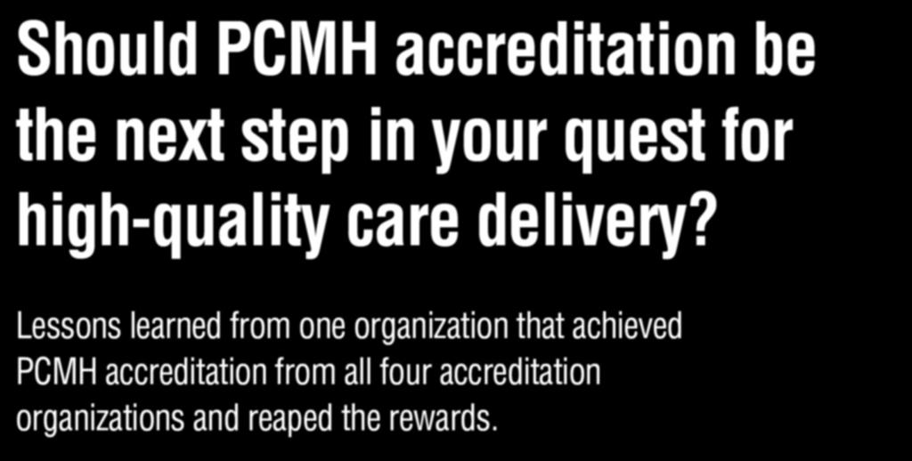 Lessons learned from one organization that achieved PCMH accreditation from all four
