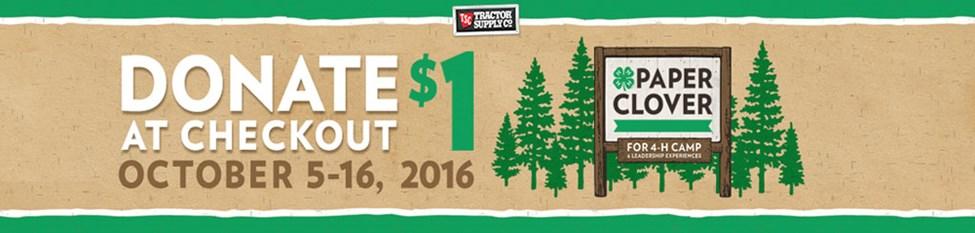 Tractor Supply Co. and 4-H A Great Community Service Project! Paper Clover Campaign The Fall 2016 Paper Clover Fundraiser is coming October 5-16, 2016!