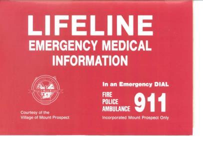 LIFELINE / EMERGENCY MEDICAL INFORMATION The Mount Prospect Fire Department Lifeline Program provides vital information to the emergency