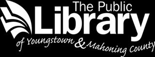 The Public Library of Youngstown and Mahoning County connects people and communities to reliable resources that inspire learning and