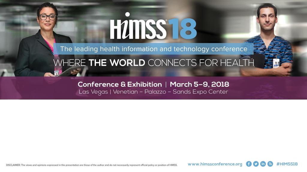 Becoming a Data-Driven Organization: Journey to HIMSS EMRAM Stage 7 Session 69, Tuesday, Mar 6 2018, 2:30 PM - 3:30 PM Dr.