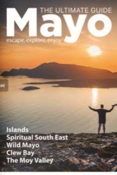 The ULTIMATE GUIDE MAYO escape, explore, enjoy - is a new dedicated Mayo Publication which was initiated in the early part of 2016.