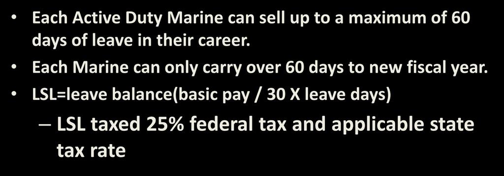 LUMP SUM LEAVE Each Active Duty Marine can sell up to a maximum