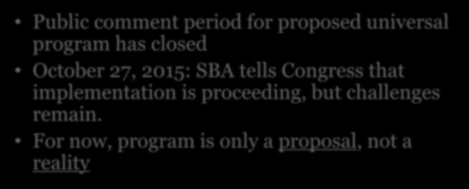 Universal Mentor-Protégé Public comment period for proposed universal program has closed October 27, 2015: SBA tells