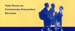 Task Force on Community Preventive Services (CPSTF) Aims: To evaluate the effectiveness