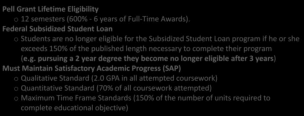 Important Eligibility Rules Pell Grant Lifetime Eligibility o 12 semesters (600% - 6 years of Full-Time Awards).