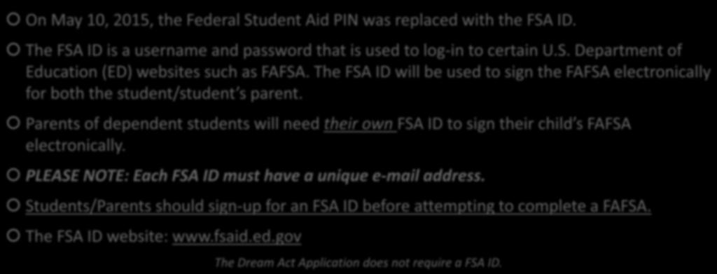 The FSA ID will be used to sign the FAFSA electronically for both the student/student s parent.
