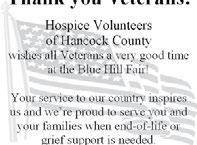 org Thank you Veterans! Hospice Volunteers of Hancock County wishes all Veterans a very good time at the Blue Hill Fair!