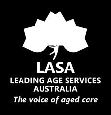 Leading Age Services Australia P: 02 6230 1676 F: 02 6230 7085 E: info@lasa.asn.