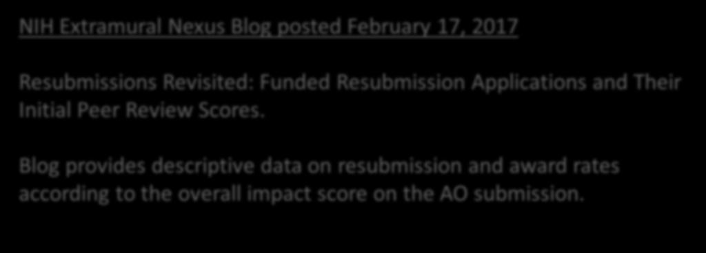 RESUBMISSIONS REVISITED NIH Extramural Nexus Blog posted February 17, 2017 Resubmissions Revisited: Funded Resubmission Applications and Their