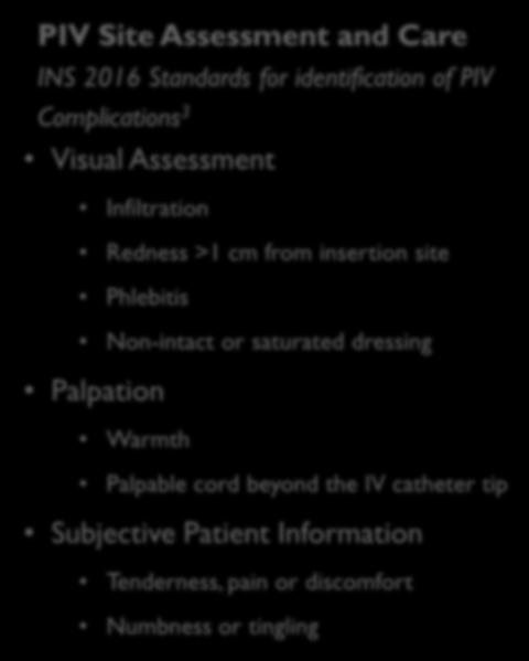 Complications 3 Visual Assessment In general, site appearance cannot be relied on to identify catheter colonization or CVCrelated BSI.