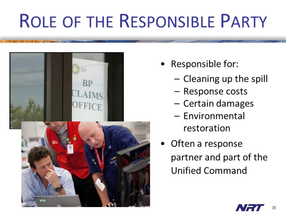 One of the unique characteristics of the National Contingency Plan is the role of the Responsible Party (RP).