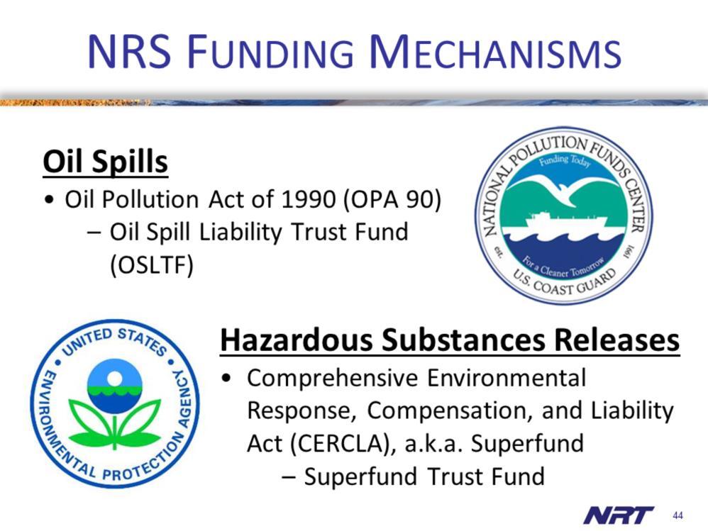 In addition to providing the federal government with authorities and responsibilities for responding to oil spills or hazardous substance releases, both the Oil Pollution Act and Superfund provide a
