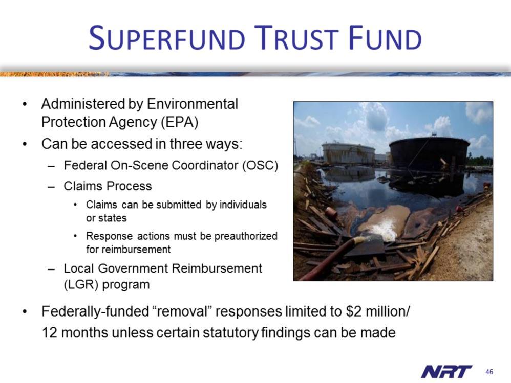 The Superfund Trust Fund is used for releases of hazardous substances -- not oil. The Superfund Trust Fund is administered by EPA, in cooperation with individual states and tribal governments.
