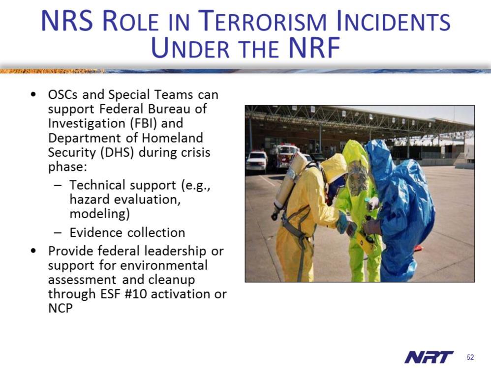 Terrorist incidents may include releases of oil or hazardous substances to the environment.