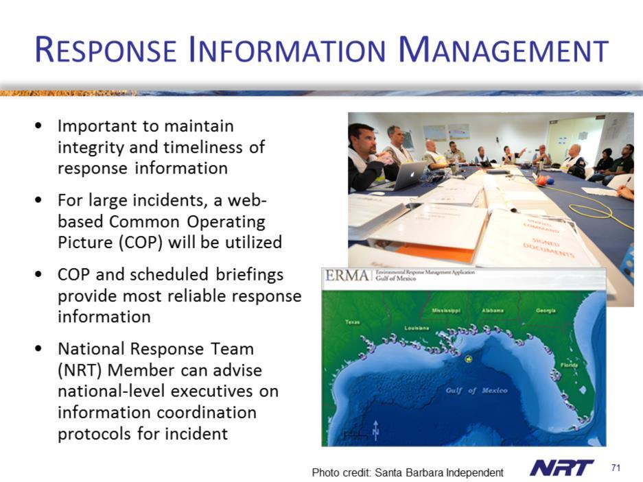 During a major spill event, managing the integrity and timeliness of response information are critical parts of a successful response.