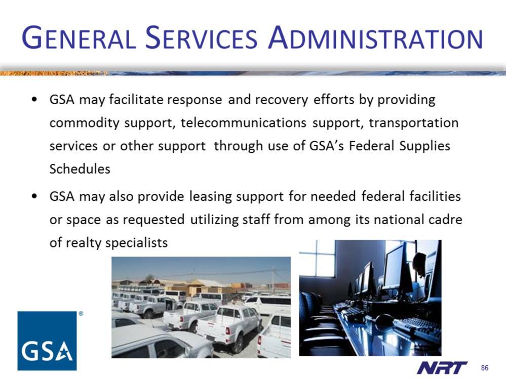 General Services Administration (GSA) provides logistical support for a variety of goods and services via its acquisitions capability to federal, state, tribal, local and non-governmental