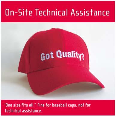 On-Site Technical Assistance All on-site TA is provided to recipients at no-cost TA is designed to help recipients implement an effective quality program Past consultative requests have included: