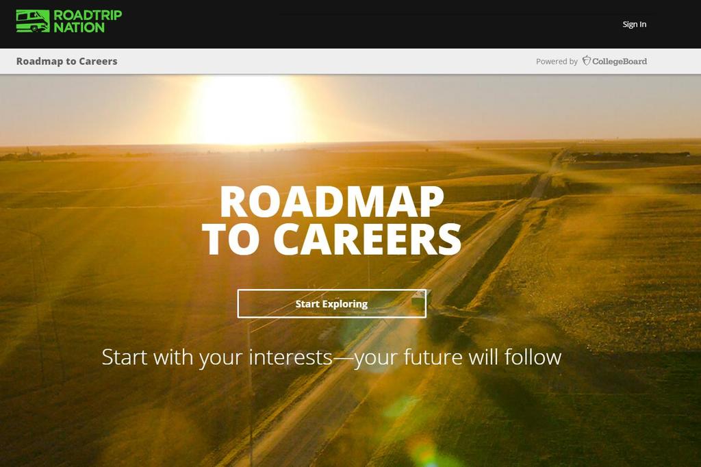 Road Map to Careers Roadtrip Nation and College Board are partnering to help students connect with careers. Choose your core interests.