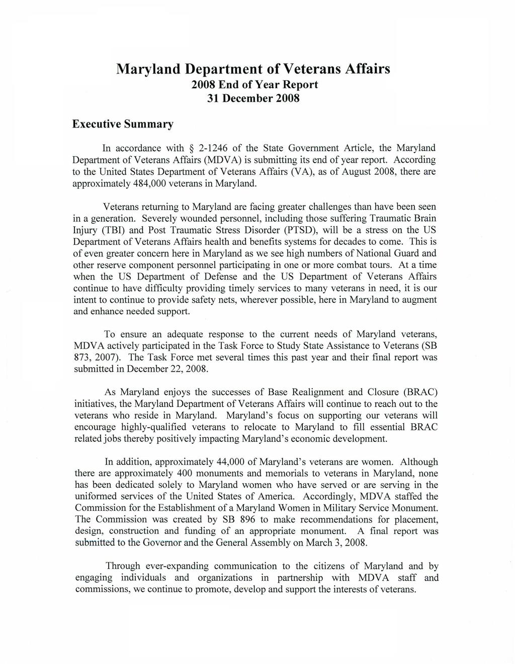 Maryland Department of Veterans Affairs 2008 End of Year Report 31 Decem her 2008 Executive Summary In accordance with 2-1246 of the State Government Article, the Maryland Department of Veterans