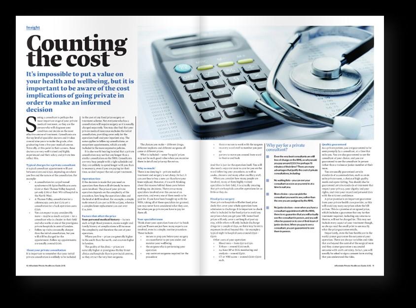 costs, a guide to fixed price surgery and how to choose a provider. Content will include the following Why go private?