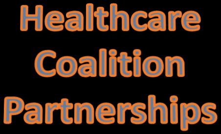Healthcare Coalition s whole community approach An Inclusive Coalition that Plan and Train Together Priority for outreach: SNFs, primary care, dialysis, urgent care, hospice and home health &