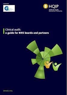 Guidance for boards Clinical audit: a guide for NHS boards and partners Commissioned from the Good Governance Institute Updating previous guide, developed in consultation