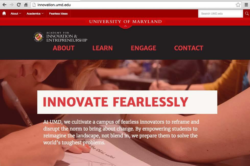Innovation Focus University of Maryland s Academy for Innovation and Entrpreneurship was launched by UMD President Wallace Loh in 2013 and charged